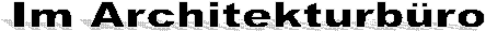 Im Architekturbro